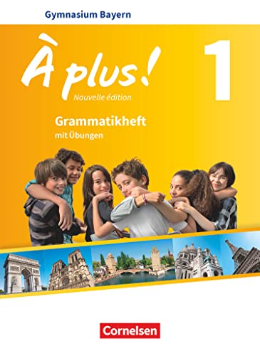 À plus ! - Französisch als 1. und 2. Fremdsprache - Bayern - Ausgabe 2017 - Band 1: Grammatikheft
